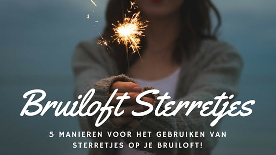 5 manieren voor het gebruiken van sterretjes op je bruiloft!